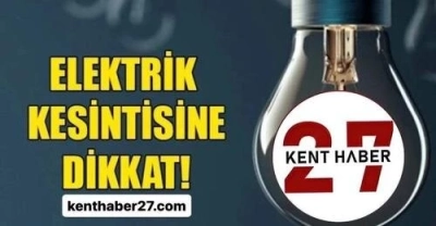 19 Nisan Gaziantep'te Elektrik Kesintisi Yaşayacak Bölgeler