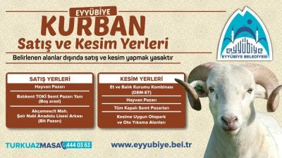 Eyy&uuml;biye Belediyesi&rsquo;nden Kurban Bayramı &Ouml;ncesi Kurban Satış ve Kesim Alanı Uyarısı