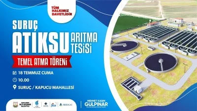Suruç’a 427 Milyon TL’lik atık su arıtma tesisi müjdesi